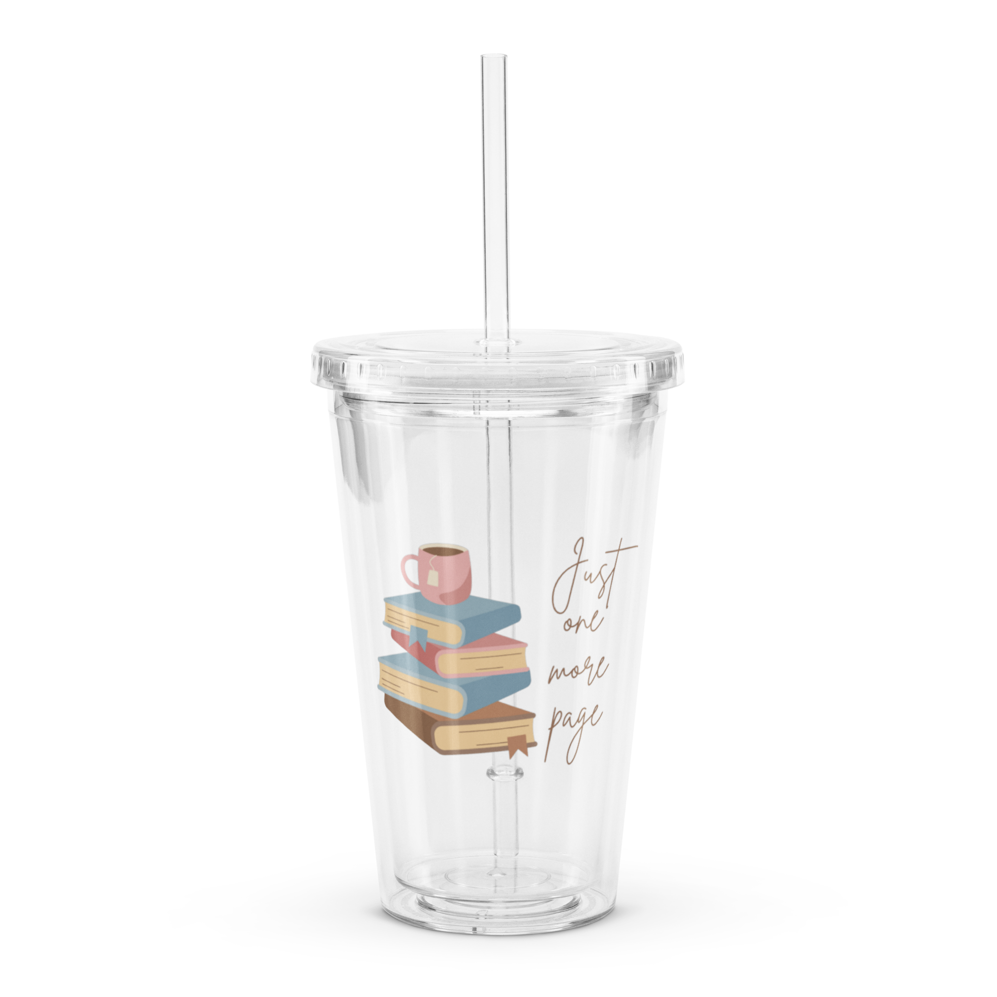 Just One More Page | Drink Tumbler With Straw Classic Double Wall Reusable Plastic Busy Moms Book Lovers BookTok Teachers Clear 16 oz Graphic