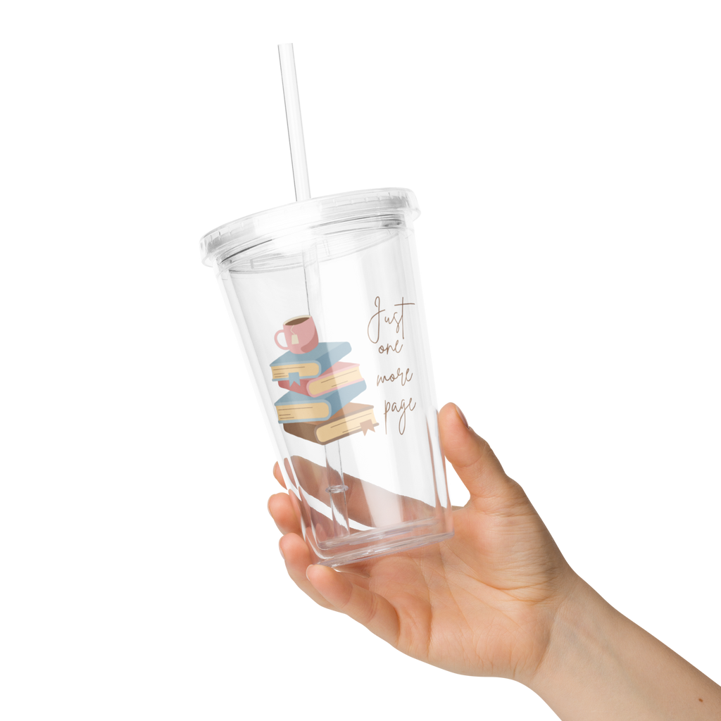 Just One More Page | Drink Tumbler With Straw Classic Double Wall Reusable Plastic Busy Moms Book Lovers BookTok Teachers Clear 16 oz Graphic