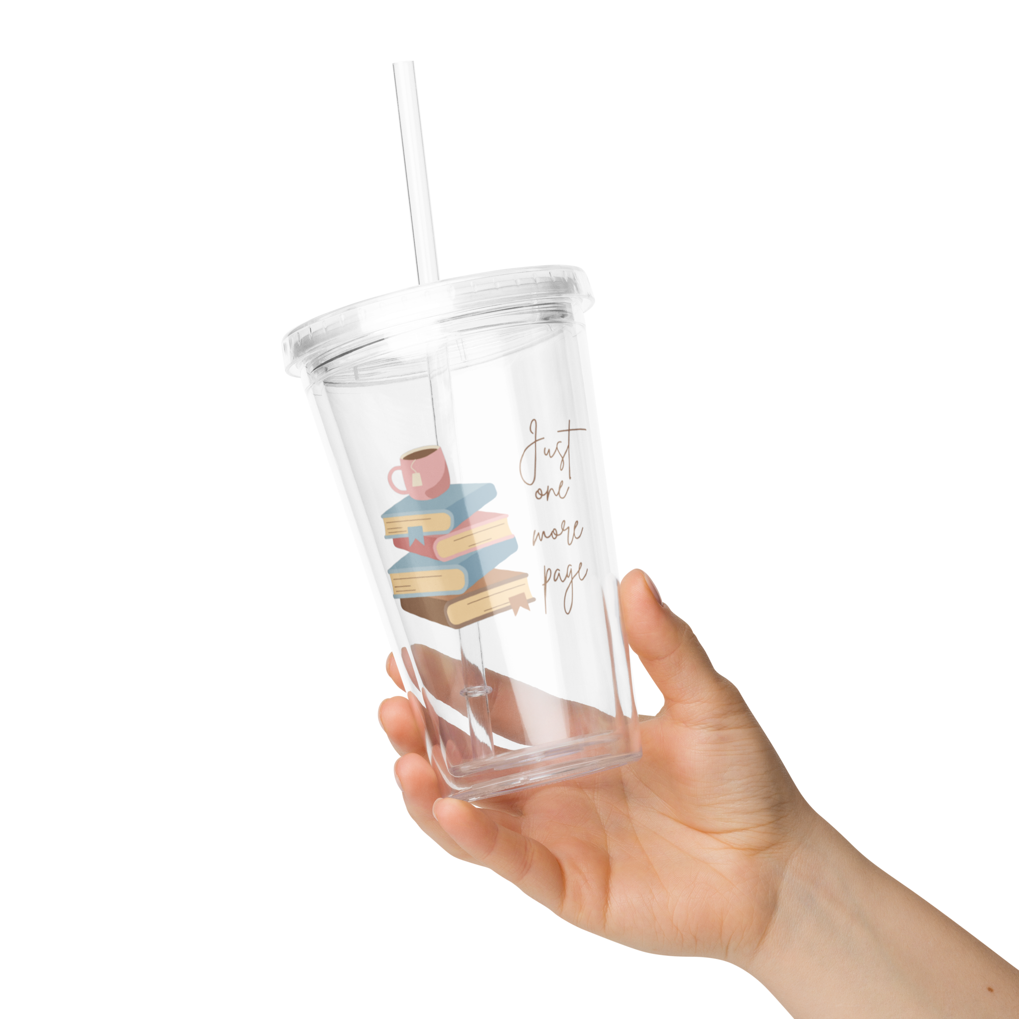 Just One More Page | Drink Tumbler With Straw Classic Double Wall Reusable Plastic Busy Moms Book Lovers BookTok Teachers Clear 16 oz Graphic