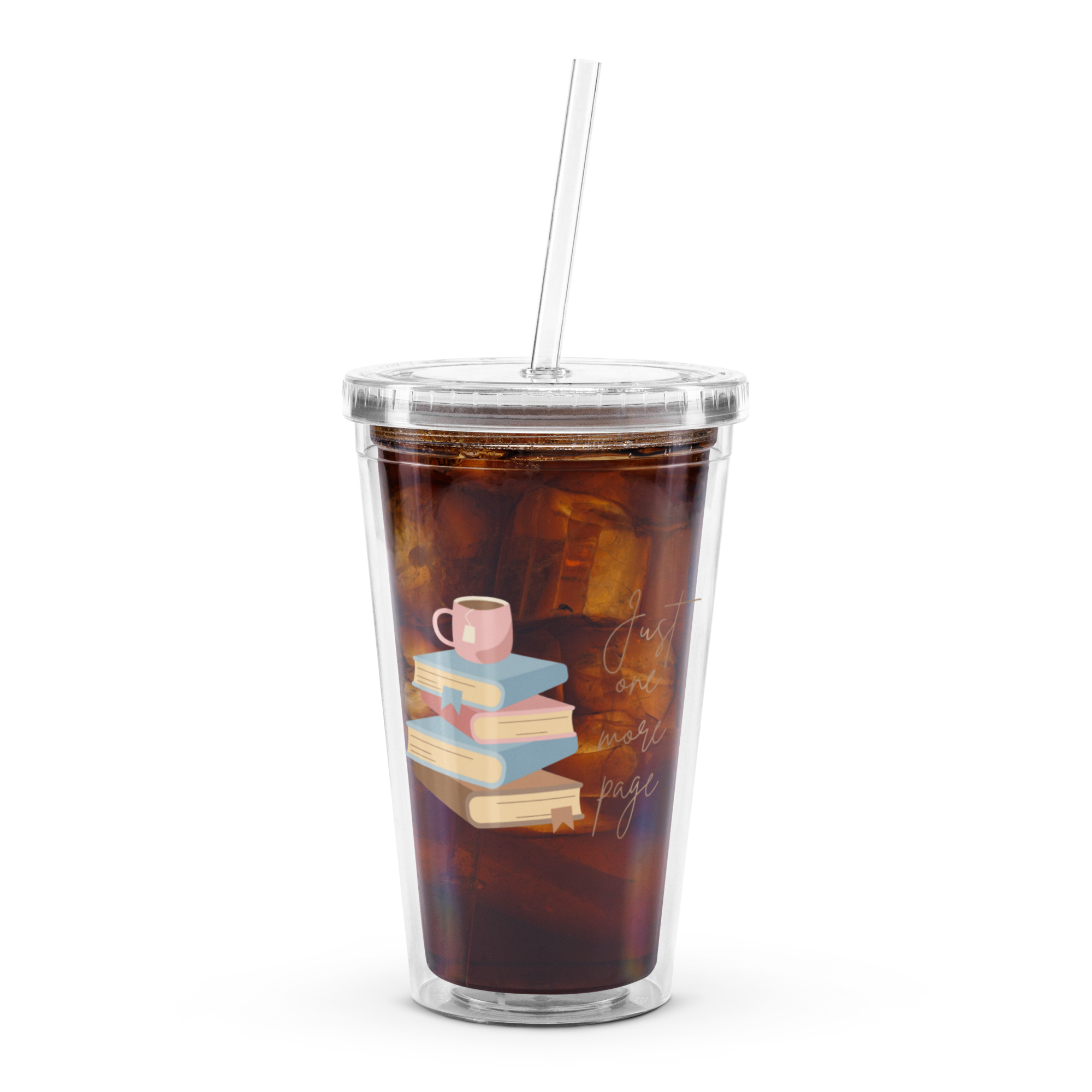 Just One More Page | Drink Tumbler With Straw Classic Double Wall Reusable Plastic Busy Moms Book Lovers BookTok Teachers Clear 16 oz Graphic