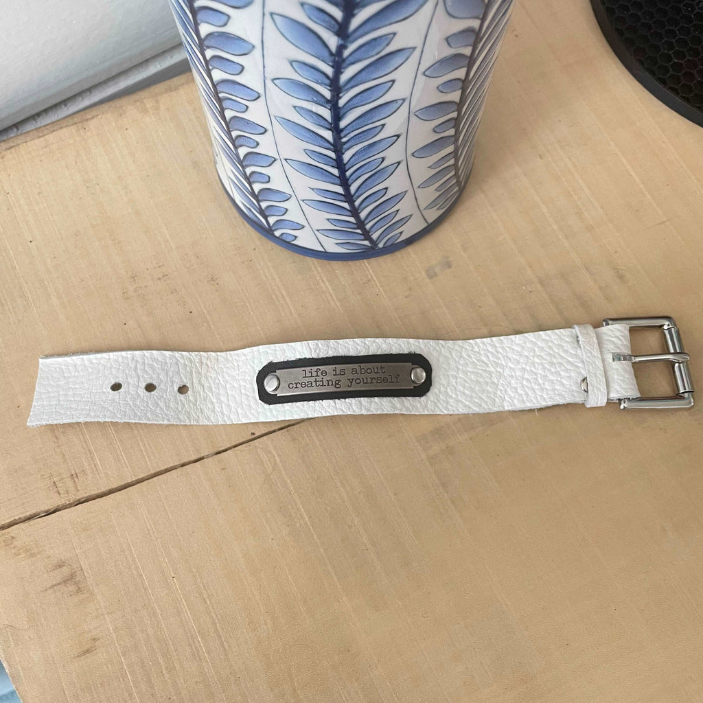 Life is About Creating Yourself Soft White Leather Suede Cuff Bracelet Adjustable Buckle Black