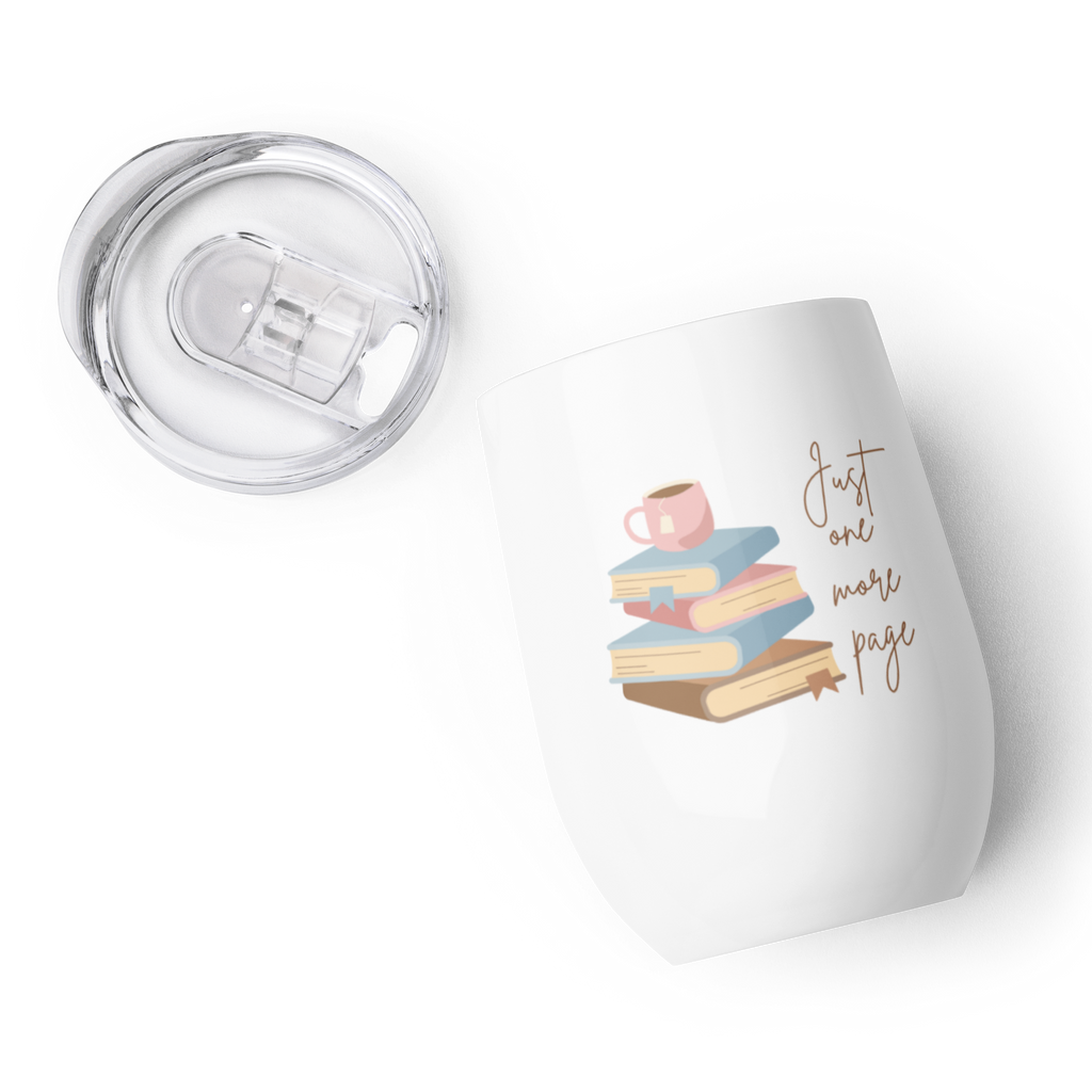 Just One More Page | Wine Tumbler Stainless Steel Double Walled Cup Women Friends Teachers Coworker Book Clubs Funny Saying Gift 12 oz