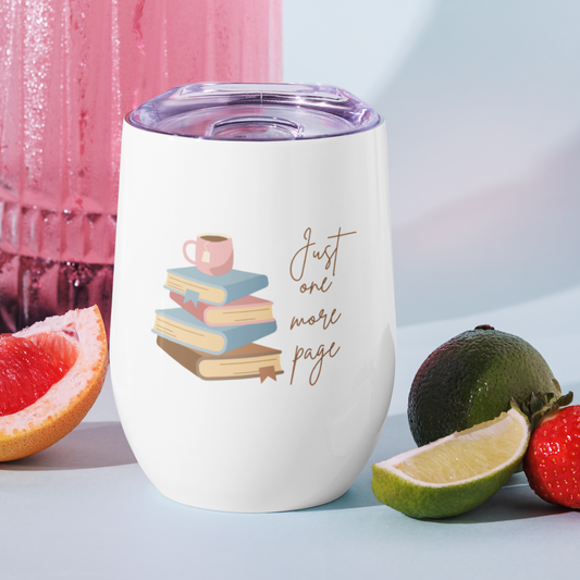 Stainless Steel Wine Tumbler Just One More Page Book Double Walled Cup Women Friends Teachers Coworker Book Clubs Funny Saying Gift 12 oz