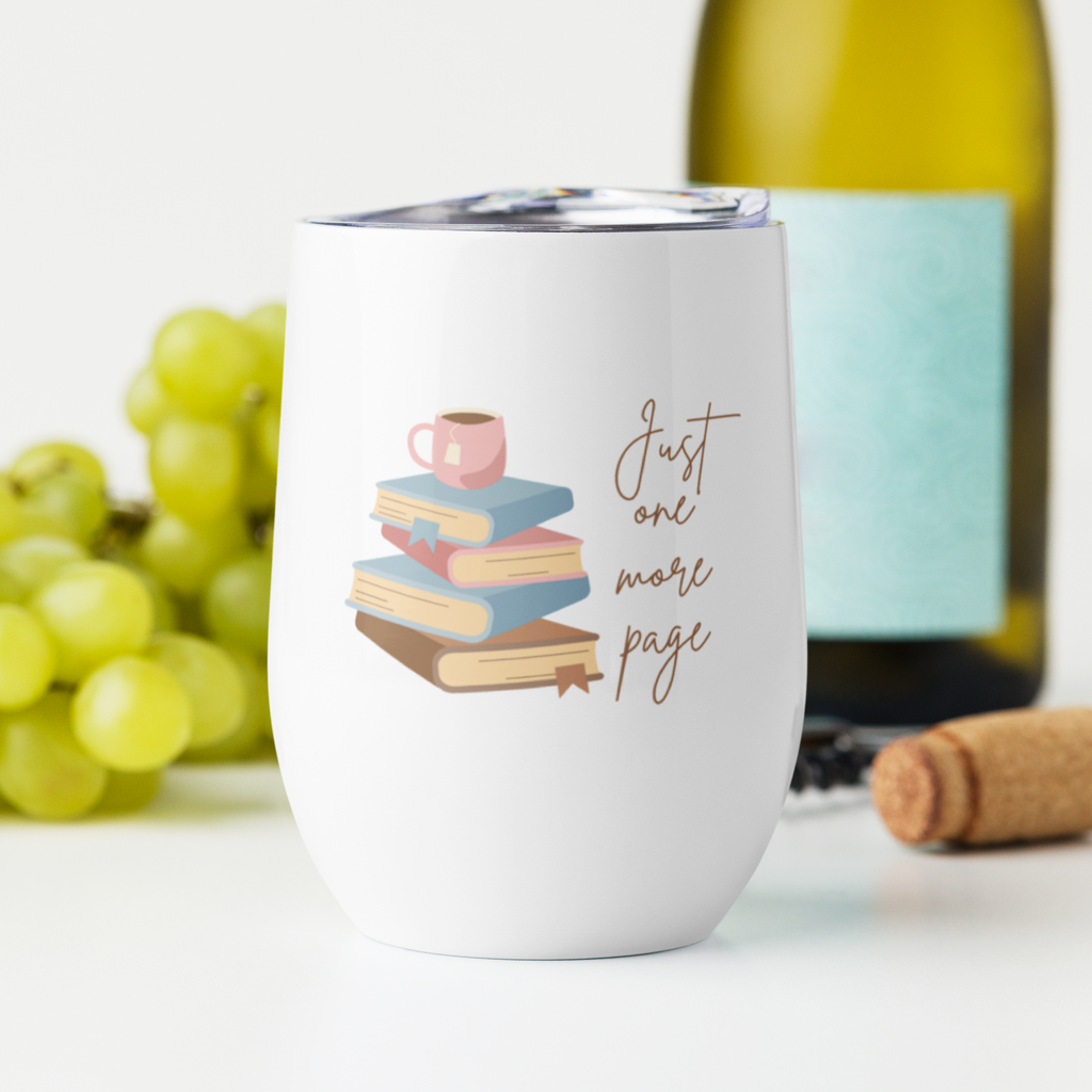 Just One More Page | Wine Tumbler Stainless Steel Double Walled Cup Women Friends Teachers Coworker Book Clubs Funny Saying Gift 12 oz